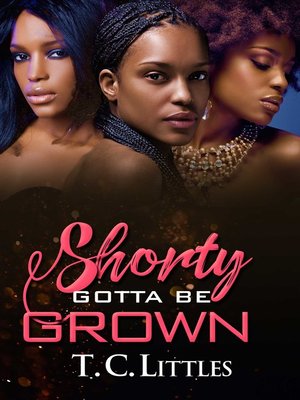 cover image of Shorty Gotta Be Grown